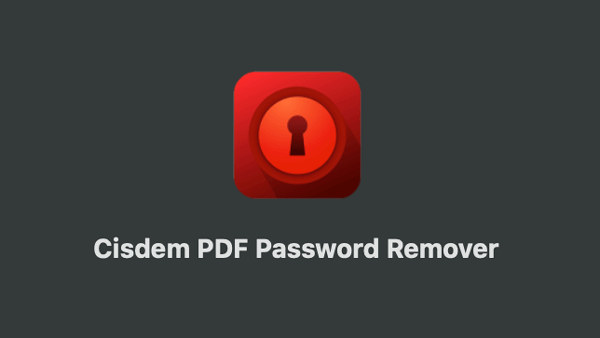 Cisdem PDF Password Remover 4.3.0 破解版下载