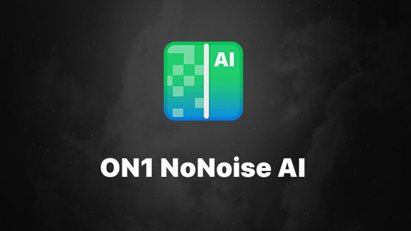 ON1 NoNoise AI 2024.3 v18.3.0.15302 破解版下载【Win+Mac】