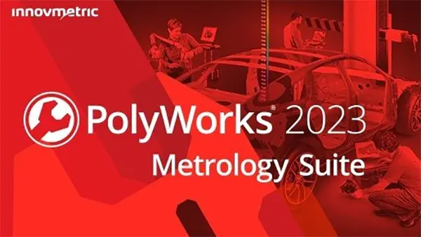 InnovMetric PolyWorks Metrology Suite 2023 IR5.1 破解版下载