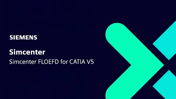 Siemens Simcenter FloEFD 2406.0 v6469 for CATIA V5 破解版下载
