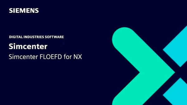 Siemens Simcenter FloEFD 2406.0 v6469 for Siemens NX 破解版下载